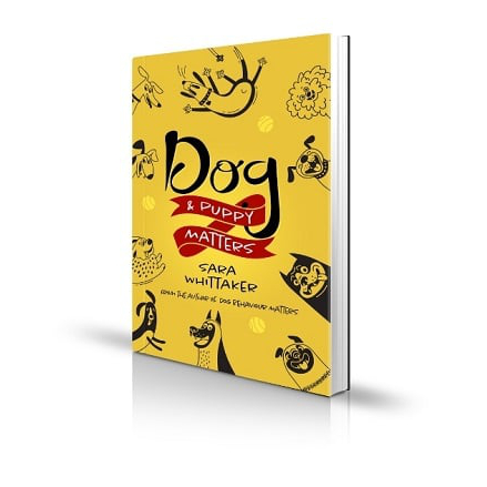 Dog & Puppy Matters - By Sara Whittaker